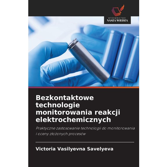 Bezkontaktowe technologie monitorowania reakcji elektrochemicznych, (Paperback)