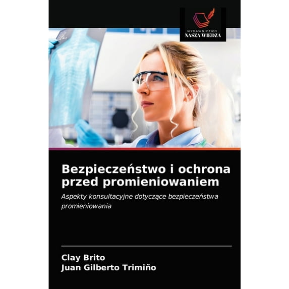 Bezpieczeństwo i ochrona przed promieniowaniem (Paperback)