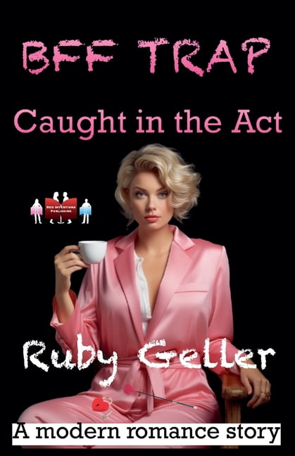 Bff Trap - A Modern Romance Story BFF Trap - Caught in the Act, Book 1, (Paperback)