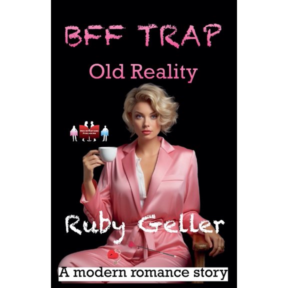 Bff Trap - A Modern Romance Story Bff Trap - Old Reality, Book 19, (Paperback)