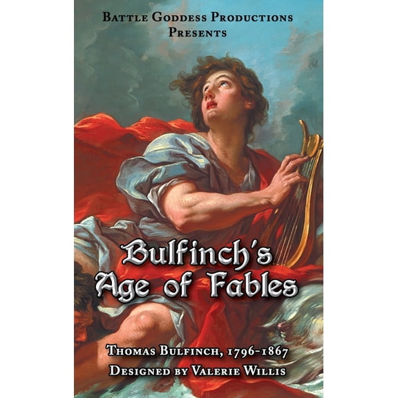 Bgp Remakes Collection Bulfinch's Age of Fables: A Classic Illustrated Collection of Gods, Heroes, and Ancient Myths, (Hardcover)