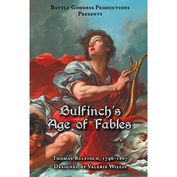 Bgp Remakes Collection Bulfinch's Age of Fables: A Classic Illustrated Collection of Gods, Heroes, and Ancient Myths, (Paperback)