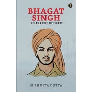 Bhagat Singh Indian Revolutionary, Paperback