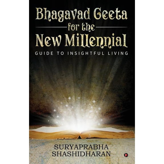 Bhagavad Geeta for the New Millennial : Guide to Insightful Living (Paperback)