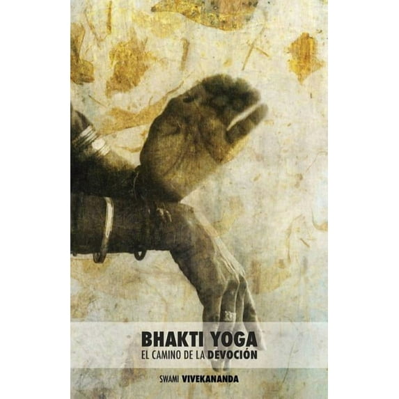 Bhakti Yoga: El Camino de la Devoción (Paperback)