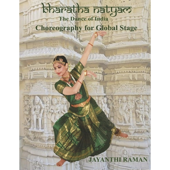 Bharatha Natyam: Choreography for Global Stage (Paperback)
