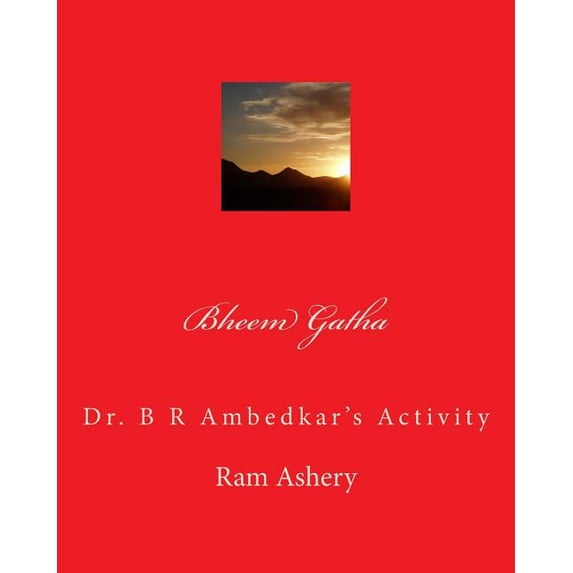 Bheem Gatha: Dr. B R Ambedkar's Activity, (Paperback)