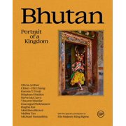Bhutan Portrait of a Kingdom Portrait of a Kingdom, Hardcover