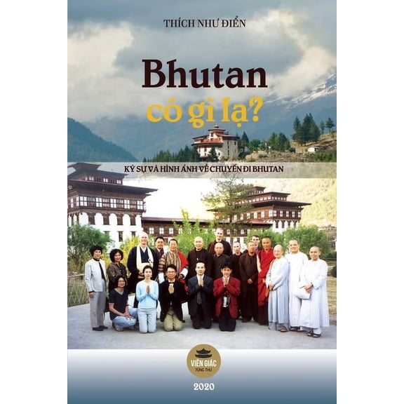 Bhutan c g l?: K s v hnh nh v mt chuyn , (Paperback)