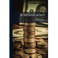 thumbnail image 1 of Bi-metallic Money (Paperback), 1 of 1