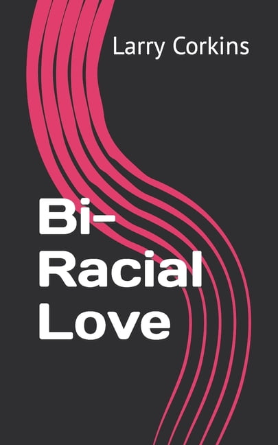 Bi-Racial Love, (Paperback)