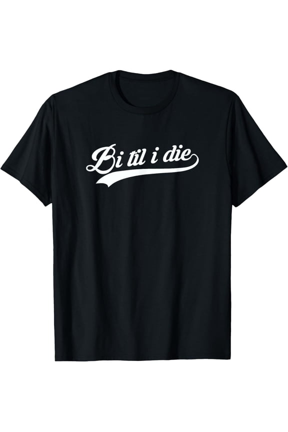Bi Til I Die Bi Pride T-Shirt Hoodie