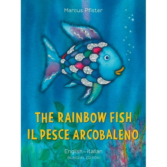 Bi: Libri The Rainbow Fish/Il Pesce Arcobaleno English/Italian: (Bilingual Edition), (Paperback)