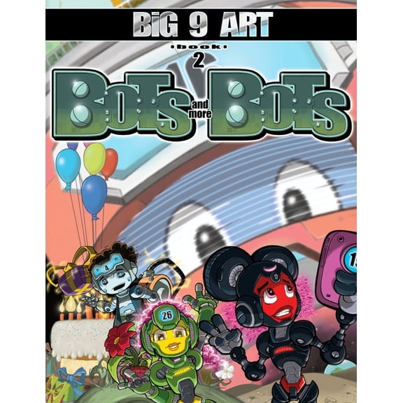 BiG 9 ART book 2 Bots and More Bots (Paperback)