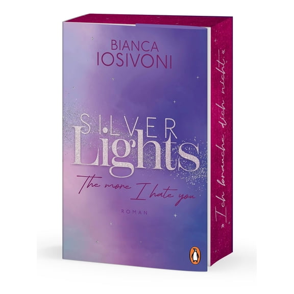 Bianca Iosivoni Silver Lights - The more I hate you: Roman (Die Silver-Lights-Reihe (Paperback)