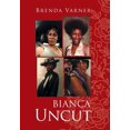 thumbnail image 1 of Bianca Uncut (Hardcover), 1 of 1
