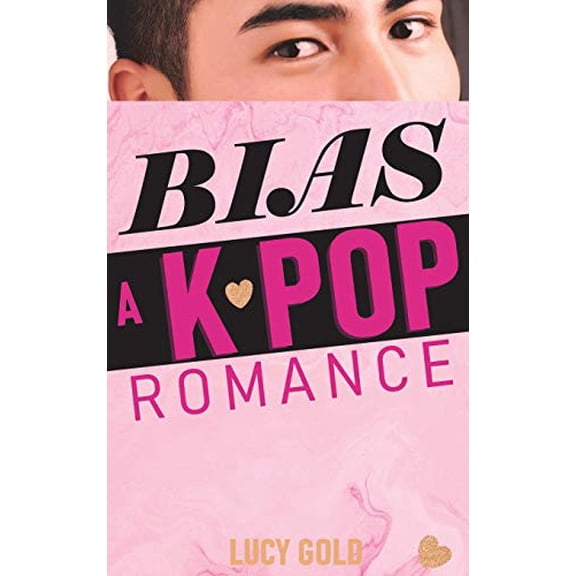 Bias - A K-pop Romance Hardcover 1640322817 9781640322813 Lucy Gold