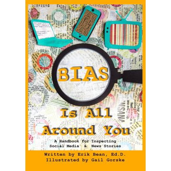Pre-Owned Bias Is All Around You: A Handbook for Inspecting Social Media & News Stories (Hardcover) 1734474467 9781734474466