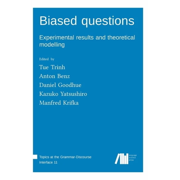 Biased questions: Experimental results and theoretical modelling, (Hardcover)