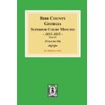 thumbnail image 1 of Bibb County, Georgia Superior Court Minutes, 1831-1835, Part 1. ((Volume #4), (Paperback), 1 of 1