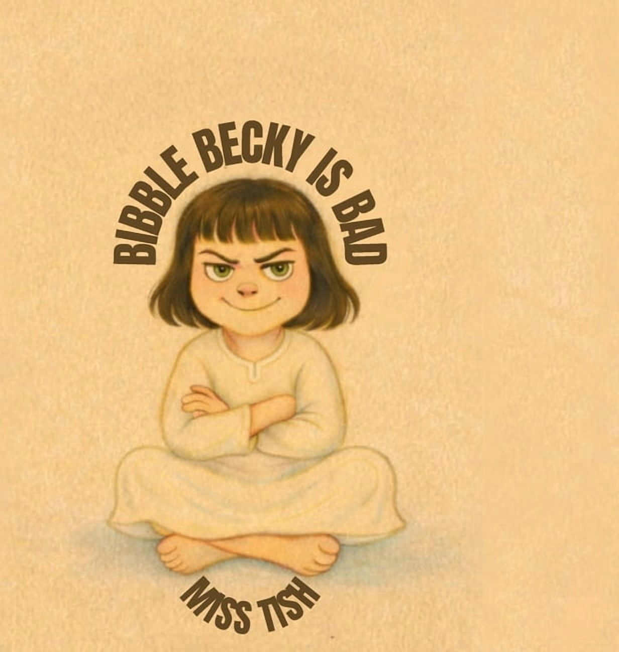 Bibble Becky is bad, (Hardcover)