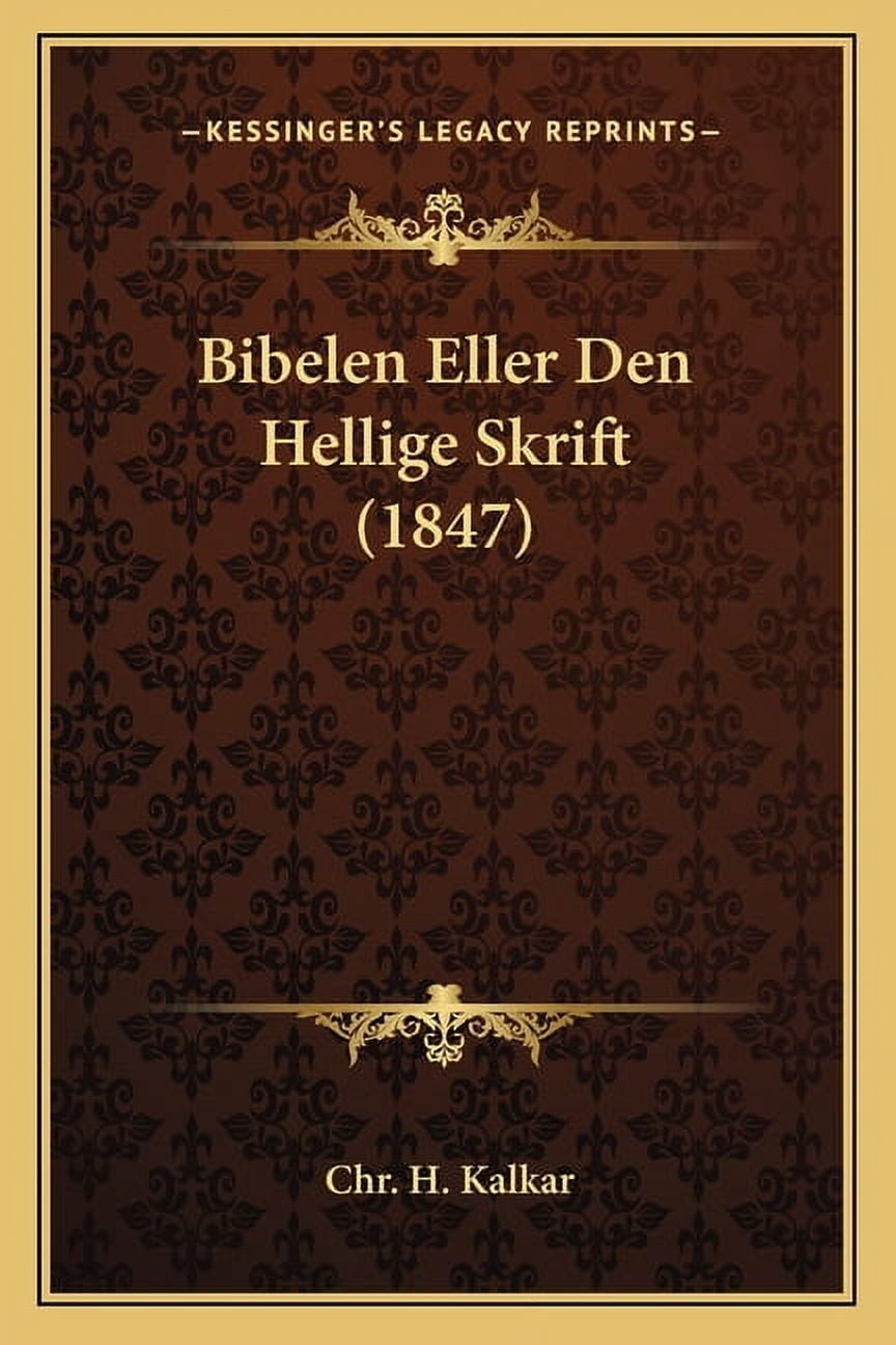 Bibelen Eller Den Hellige Skrift (1847) - Walmart.com