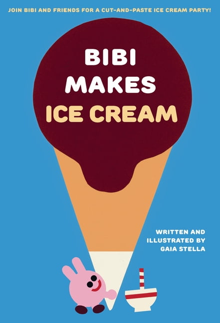 Bibi Makes Ice Cream: Join Bibi and Friends for a Cut-And-Paste Ice Cream Party!, (Paperback)