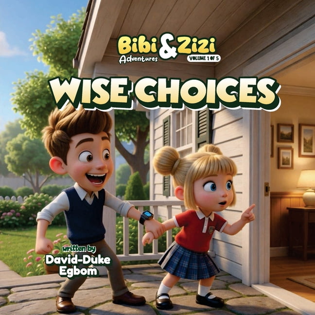 Bibi & Zizi Adventures (Volume 1) Wise Choices, (Paperback)