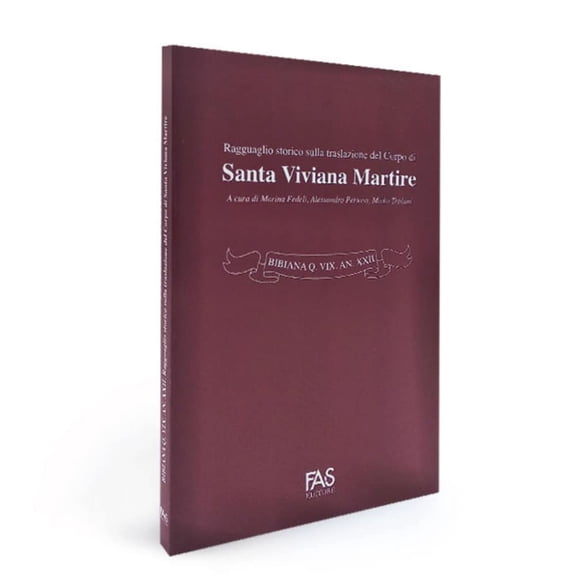Bibiana Q. Vix Bibiana Q. Vix An XXII. Ragguaglio storico sulla traslazione del co (Paperback)