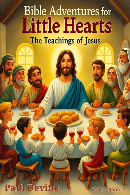 Bible Adventures for Little Hearts (Vol Bible Adventures for Little Hearts (Vol 2): The Teachings of Jesus, Book 2, (Paperback)