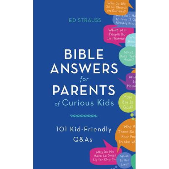Pre-Owned Bible Answers for Parents of Curious Kids : 101 Kid-Friendly Q&As (Paperback)