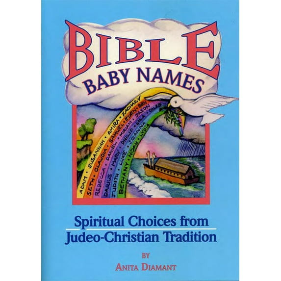 Bible Baby Names: Spiritual Choices from Judeo-Christian Sources, (Paperback)