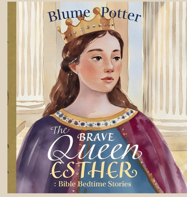 Bible Bedtime Stories For Kids The Brave Queen Esther Bible Bedtime Bible bedtime stories for kids the brave queen esther bible bedtime