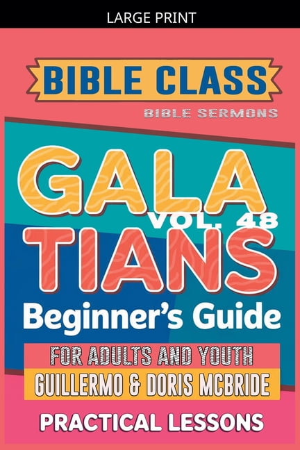 Bible Class from Scratch Bible Class for Adults and Youth: Beginner's Guide - Galatians, Book 48, (Paperback)