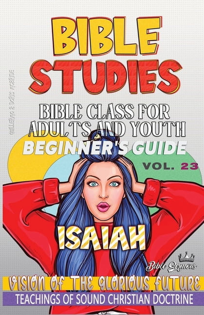 Bible Class from Scratch Bible Class for Adults and Youth: Beginner's Guide: Isaiah: Vision of the Glorious Future, Book 23, (Paperback)