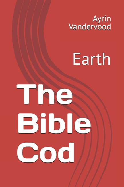 Ellaina and Tai-Al-Kael The Bible Cod: Earth, Book 3, (Paperback)