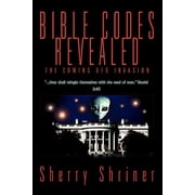Bible Codes Revealed The Coming UFO Invasion, Paperback