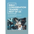 thumbnail image 1 of Bible Conversation Teasers for the Rest of Us: For Inquiring Minds, Converts and New Believers (Paperback), 1 of 1