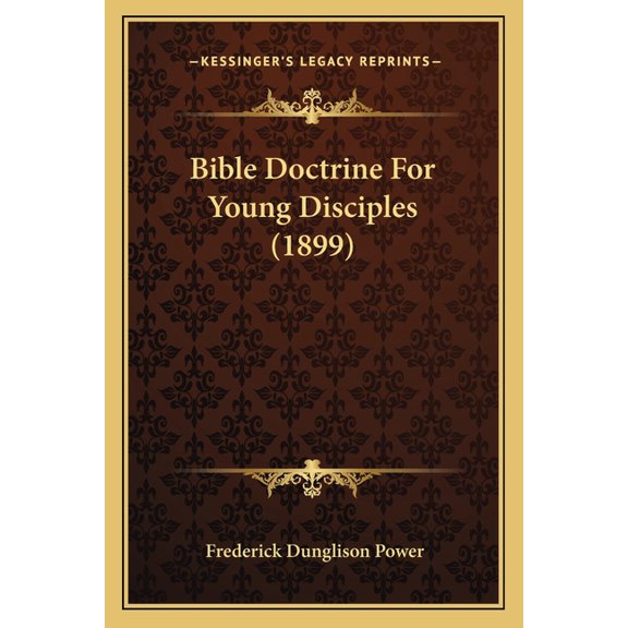 Bible Doctrine For Young Disciples (1899) (Paperback)