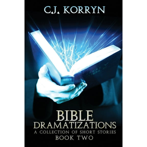 Bible Dramatizations Bible Dramatizations, Book 2: A Collection of Short Stories: A Collection of Short Stories, Book 2, (Paperback)
