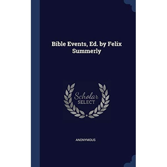 Bible Events, Ed. by Felix Summerly Hardcover 1298913306 9781298913302 Anonymous