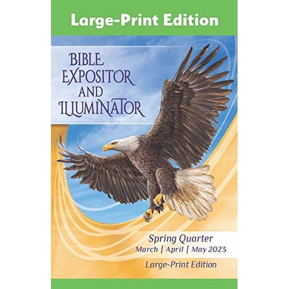 Pre-Owned Bible Expositor and Illuminator Large-Print : Spring 2023 (Paperback) 9781644953150