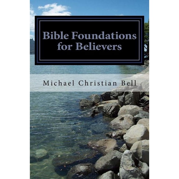 Bible Foundations for Believers, (Paperback)
