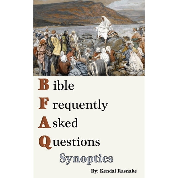 Bible Frequently Asked Questions: Bible Frequently Asked Questions : Synoptics (Paperback)