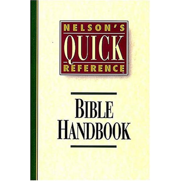 Pre-Owned Nelson's Quick-Reference Bible Handbook, 9780840769046, 0840769040, Paperback, Revised, Enlarged, Subsequent edition