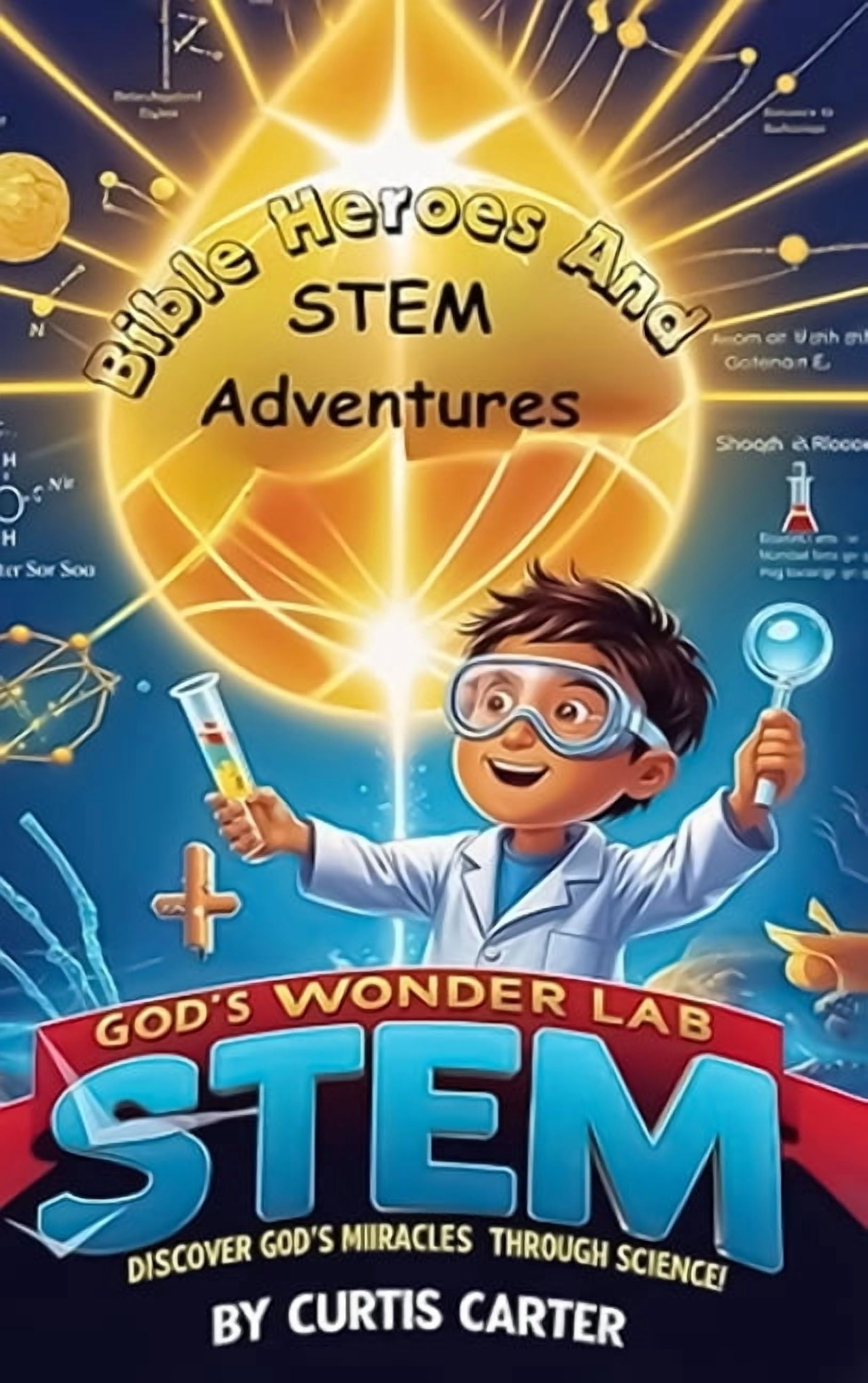Bible Heroes and STEM Adventures, (Hardcover)
