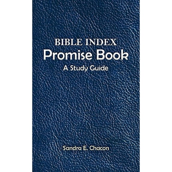 Bible Index Promise Book: A Study Guide (Paperback) by Sandra E. Chacon