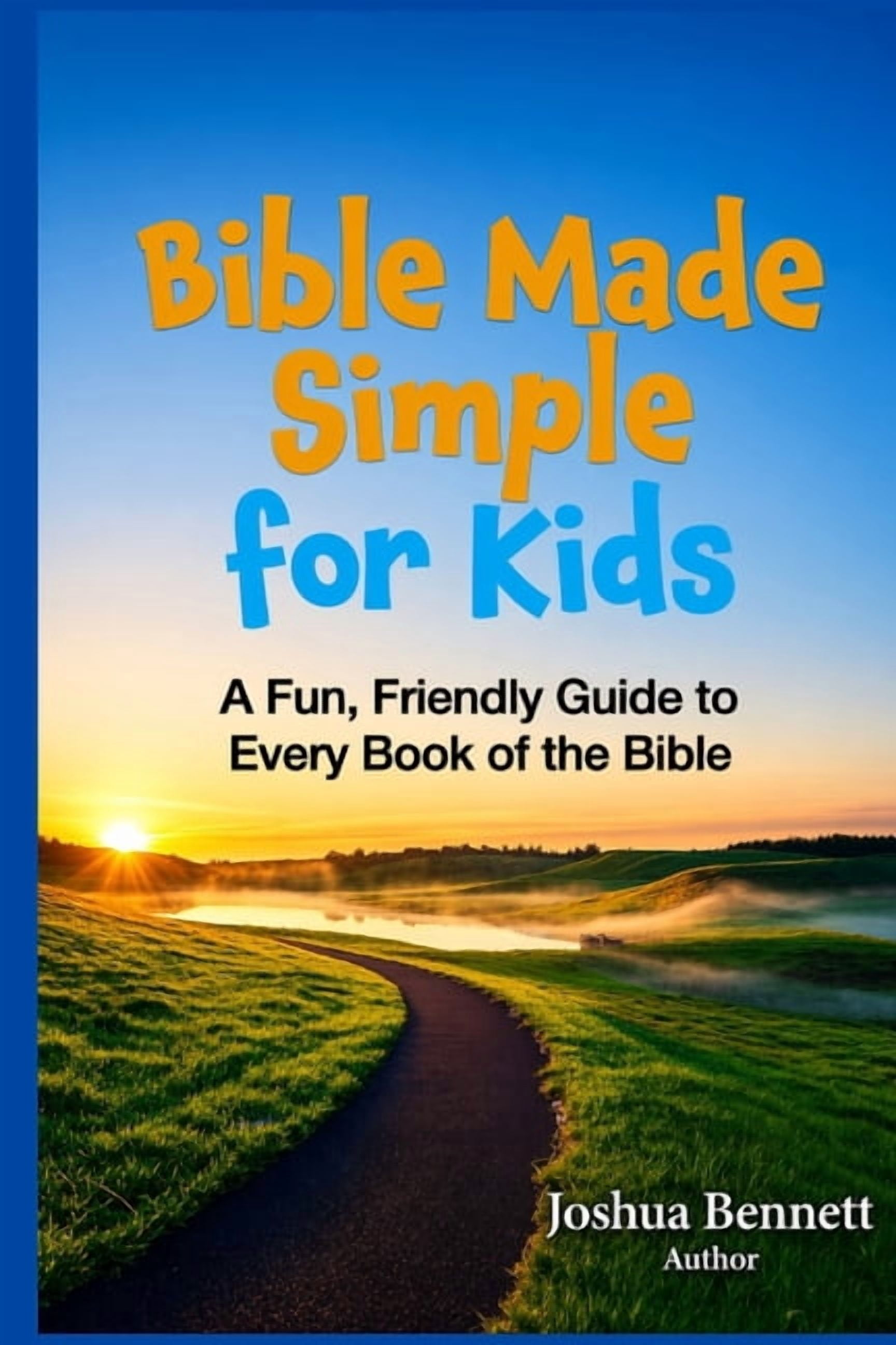 Bible Made Simple for Kids: A Fun, Friendly Guide to Every Book of the ...