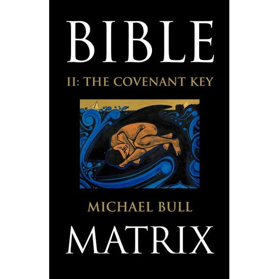 Bible Matrix II: The Covenant Key (Paperback)