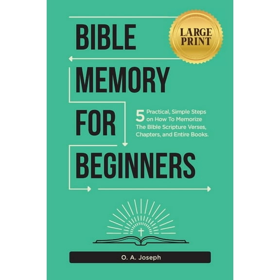 Bible Memorization Made Easy Bible Memory For Beginners: 5 Practical, Simple Steps on How To Memorize The Bible Scripture Verses, Chapters, and Entir, Book 1, (Paperback)